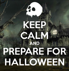 Keep Calm and Prepare For Halloween