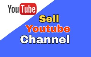 How To Sell A YouTube Channel